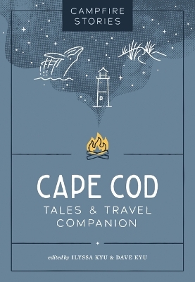 Campfire Stories: Cape Cod - Ilyssa Kyu, Dave Kyu