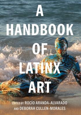 A Handbook of Latinx Art - 