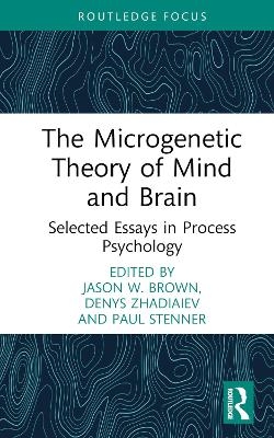 The Microgenetic Theory of Mind and Brain - 