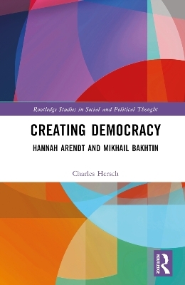 Creating Democracy - Charles Hersch