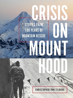 Crisis on Mount Hood - Christopher Van Tilburg