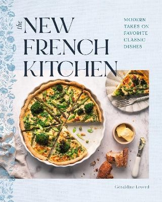 The New French Kitchen - Geraldine Leverd