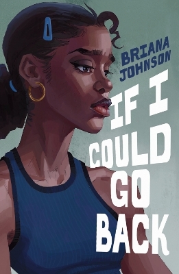 If I Could Go Back - Briana Johnson