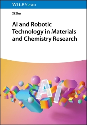 AI and Robotic Technology in Materials and Chemistry Research - Xi Zhu