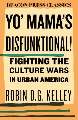 Yo' Mama's Disfunktional! - Robin D.G. Kelley