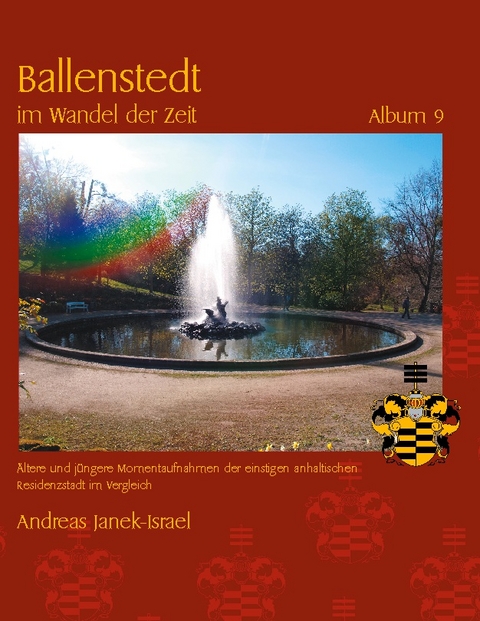 Ballenstedt im Wandel der Zeit Album 9 - Andreas Janek-Israel