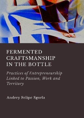 Fermented Craftsmanship in the Bottle - Andrey Sgorla