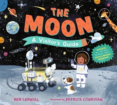 The Moon: A Visitor's Guide - Ben Lerwill