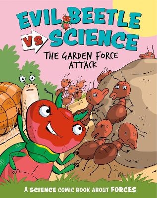 Evil Beetle Versus Science: The Garden Force Attack - Paul Mason