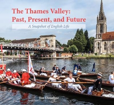 The Thames Valley: Past, Present, and Future - Jim Donahue