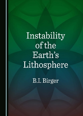 Instability of the Earth's Lithosphere - B.I. Birger