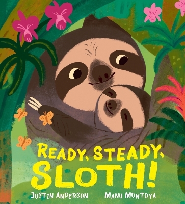 Ready, Steady, Sloth! - Justin Anderson