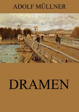 Dramen - Adolf Müllner