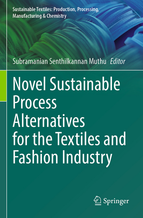 Novel Sustainable Process Alternatives for the Textiles and Fashion Industry - 