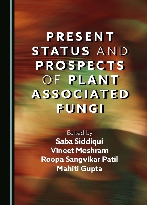 Present Status and Prospects of Plant Associated Fungi - 