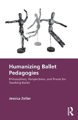 Humanizing Ballet Pedagogies - Jessica Zeller