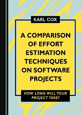 A Comparison of Effort Estimation Techniques on Software Projects - Karl Cox