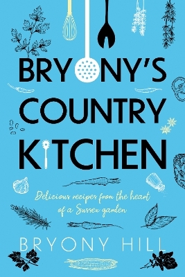 Bryony’s Country Kitchen - Bryony Hill