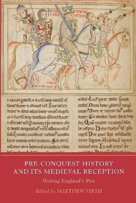 Pre-Conquest History and its Medieval Reception - 