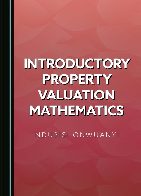 Introductory Property Valuation Mathematics - Ndubisi Onwuanyi