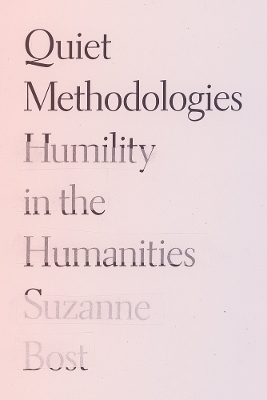 Quiet Methodologies - Suzanne Bost