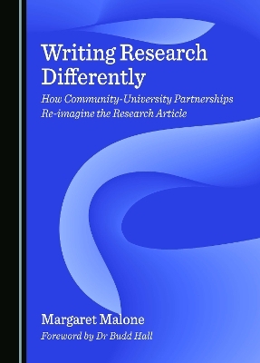 Writing Research Differently - Margaret Malone