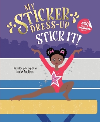 My Sticker Dress-Up: Stick It! - Louise Anglicas