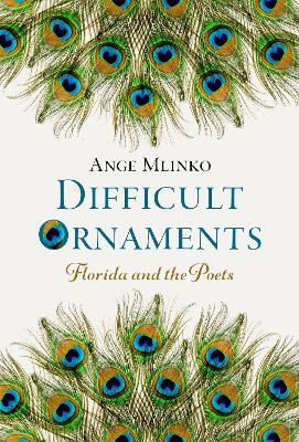 Difficult Ornaments - Ange Mlinko