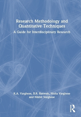 Research Methodology and Quantitative Techniques - K.A. Varghese, B.R. Ranwah, Nisha Varghese, Nikhil Varghese