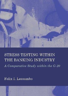 Stress Testing within the Banking Industry - Felix Lessambo