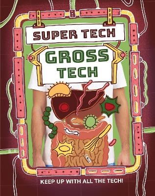 Super Tech: Gross Tech - Clive Gifford