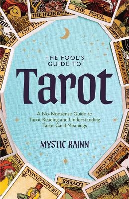 The Fool's Guide to Tarot - Mystic Rainn