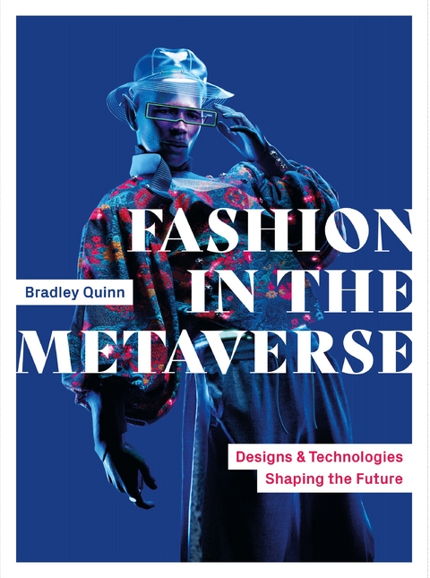 Fashion in the Metaverse - Bradley Quinn