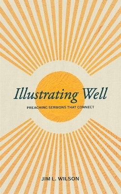 Illustrating Well - Jim L. Wilson