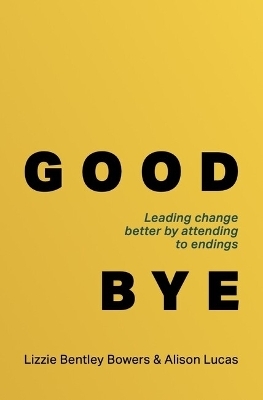 Good Bye - Lizzie Bentley Bowers, Alison Lucas