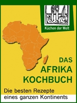 Afrikanische Rezepte - Das Afrika Kochboch - Konrad Renzinger