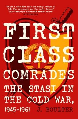 First Class Comrades - J. Boulter