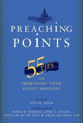 55 Tips for Improving Your Pulpit Ministry -  Gibson