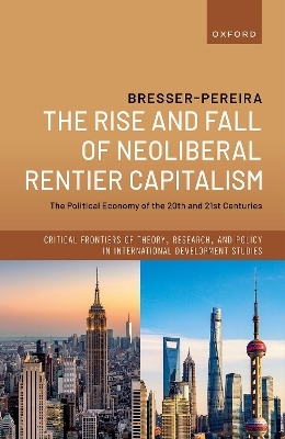 The Rise and Fall of Neoliberal Rentier Capitalism - Luiz Carlos Bresser-Pereira