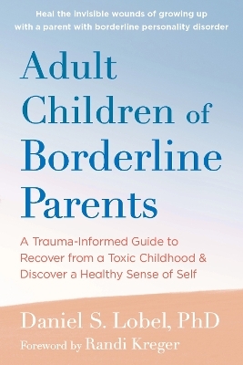 Adult Children of Borderline Parents - Daniel S. Lobel, Randi Kreger