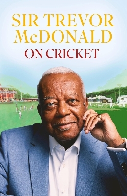 On Cricket - Sir Trevor McDonald