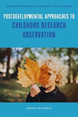 Postdevelopmental Approaches to Childhood Research Observation - 