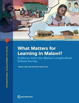 What Matters for Learning in Malawi? - Salman Asim, Ravinder Casley Gera