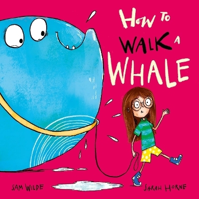 How to Walk a Whale - Sam Wilde