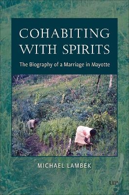 Cohabiting with Spirits - Michael Lambek