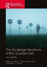 The Routledge Handbook of the Uncertain Self - Carroll, Patrick J.; Rios, Kimberly; Oleson, Kathryn C.