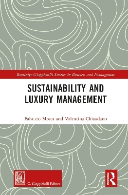 Sustainability and Luxury Management - Fabrizio Mosca, Valentina Chiaudano