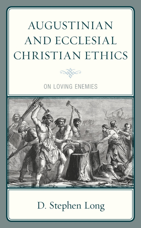 Augustinian and Ecclesial Christian Ethics -  D. Stephen Long