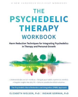 The Psychedelic Therapy Workbook - Elizabeth Nielson, Ingmar Gorman