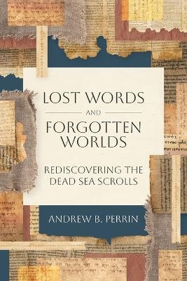 Lost Words and Forgotten Worlds - Andrew B Perrin